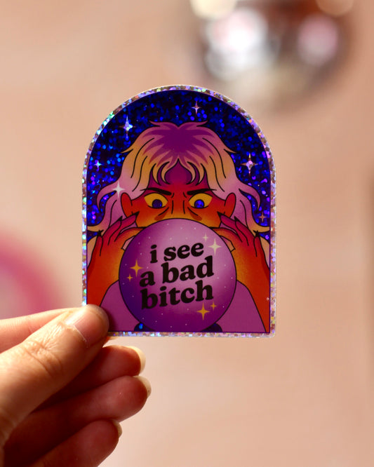 Sticker I see a bad bitch