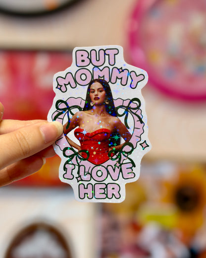 Sticker Selena Gomez - Mommy I love her