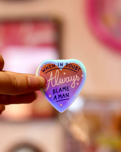 Sticker Always blame a man