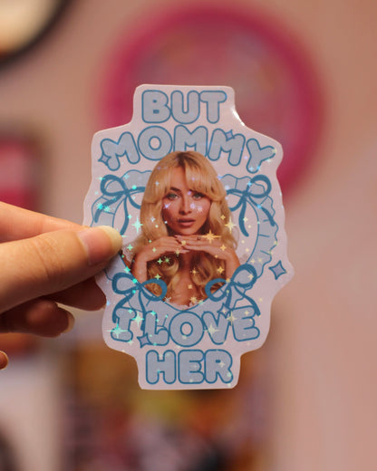 Sticker Sabrina Carpenter - Mommy I love her