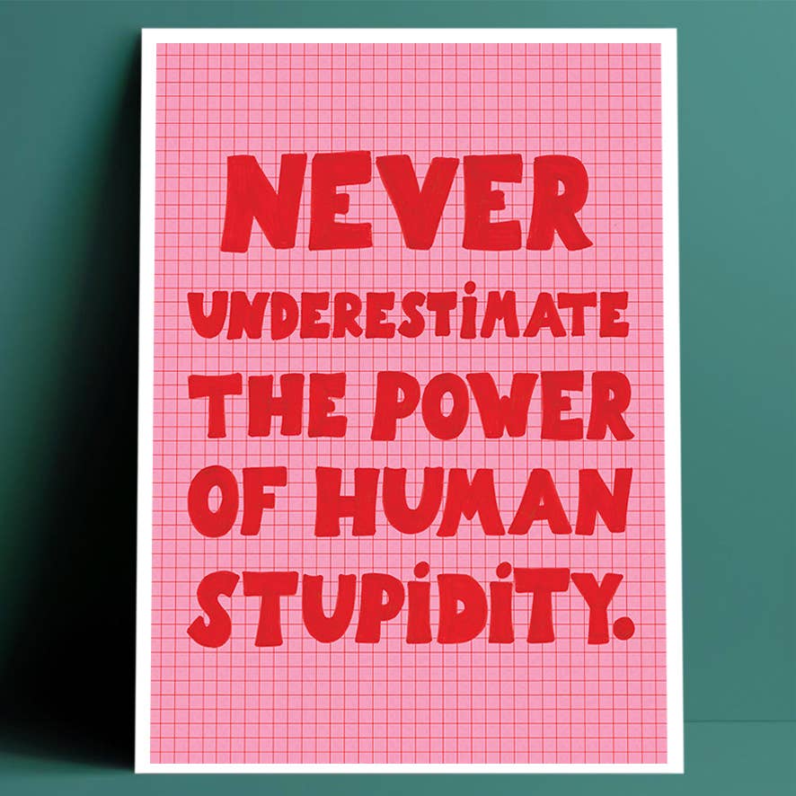 Impression HUMAN STUPIDITY